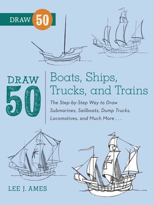cover image of Draw 50 Boats, Ships, Trucks, and Trains